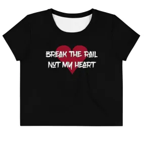 Don't Break My Heart Break The Rail Crop Tee