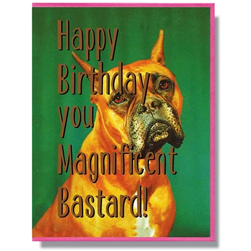 Magnificent Bastard Birthday Card