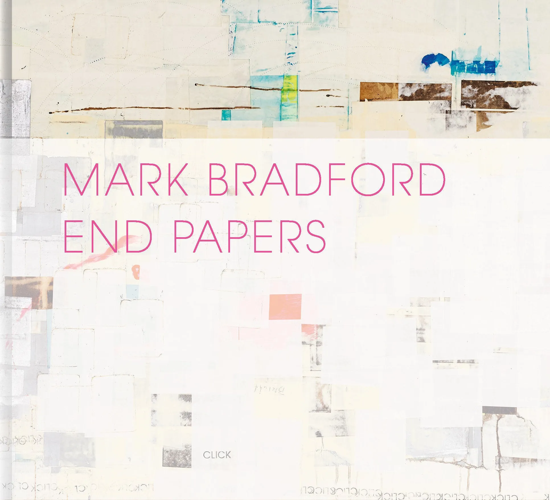 Mark Bradford: End Papers